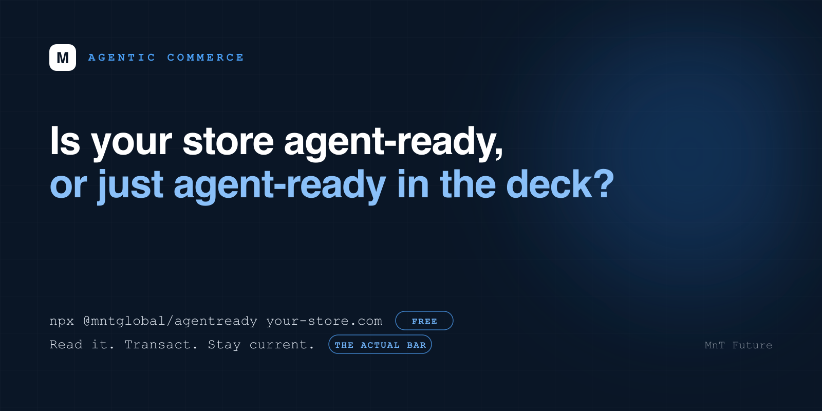 Is Your Store Actually Agent-Ready, or Just Agent-Ready in the Deck?